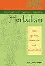 The Practice of Traditional Western Herbalism Basic Doctrine Energetics and Classification