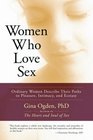 Women Who Love Sex Ordinary Women Describe Their Paths to Pleasure Intimacy and Ecstasy