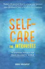 SelfCare For Introverts 17 Soothing Rituals For Peace In A Hectic World