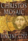 The Christos Mosaic A Novel