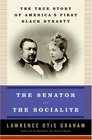 The Senator and the Socialite The True Story of America's First Black Dynasty