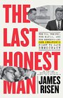The Last Honest Man The CIA the FBI the Mafia and the Kennedysand One Senator's Fight to Save Democracy
