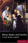 Blood Bodies and Families in Early Modern England
