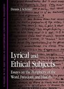 Lyrical And Ethical Subjects Essays on the Periphery of the World Freedom And History