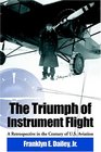 The Triumph of Instrument Flight A Retrospective in the Century of US Aviation