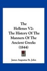 The Hellenes V2 The History Of The Manners Of The Ancient Greeks