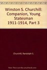 Winston S Churchill Companion Young Statesman 19111914 Part 3
