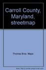 Carroll County Maryland streetmap Including Eldersburg Finksburg Fowblesburg Frizzelburg   neighboring communities