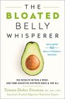 The Bloated Belly Whisperer See Results Within a Week and Tame Digestive Distress Once and for All