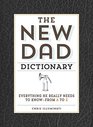 The New Dad Dictionary Everything He Really Needs to Know  from A to Z