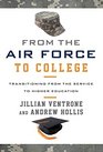 From the Air Force to College Transitioning from the Service to Higher Education