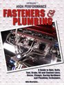 High Performance Fasteners    Plumbing HP1523 A Guide to Nuts Bolts Fuel Brake Oil  Coolant Lines Hoses Clamps RacingHardware and Plumbing Techniques