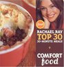 Comfort Food : Rachael Ray's Top 30 30-Minutes Meals