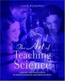 The Art of Teaching Science: Inquiry and Innovation in Middle School and High School