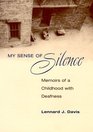 My Sense of Silence Memoirs of a Childhood With Deafness