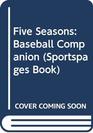 Five Seansons a Baseball Companion