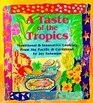 Taste of the Tropics Traditional and Innovative Cooking from the Pacific and Caribbean