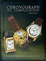 Chronograph to Complication: The Art & Technology of Accurate Timing (Volume 1)