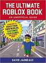 The Ultimate Roblox Book An Unofficial Guide Learn How to Build Your Own Worlds Customize Your Games and So Much More