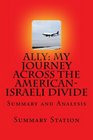 Ally My Journey Across the AmericanIsraeli Divide  Summary Summary and Analysis of Michael Oren's Ally My Journey Across the AmericanIsraeli Divide