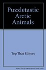 Puzzletastic Arctic Animals