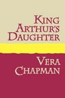 KING ARTHUR'S DAUGHTER Large Print