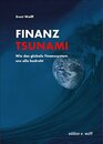 FinanzTsunami Wie das globale Finanzsystem uns alle bedroht