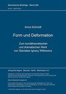 Forum und Deformation Zum kunsttheoretischen und dramatischen Werk von Stanislaw Ignacy Witkiewicz
