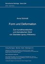 Forum und Deformation Zum kunsttheoretischen und dramatischen Werk von Stanislaw Ignacy Witkiewicz