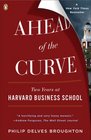 Ahead of the Curve Two Years at Harvard Business School