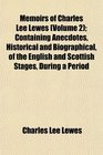 Memoirs of Charles Lee Lewes  Containing Anecdotes Historical and Biographical of the English and Scottish Stages During a Period