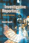 Investigative Reporting A Study in Technique