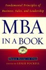 MBA in a Book Fundamental Principles of Business Sales and Leadership