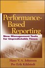 PerformanceBased Reporting  New Management Tools for Unpredictable Times