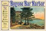 Bygone Bar Harbor