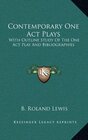 Contemporary One Act Plays: With Outline Study Of The One Act Play And Bibliographies