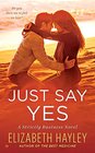 Just Say Yes A Strictly Business Novel