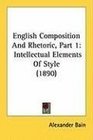 English Composition And Rhetoric Part 1 Intellectual Elements Of Style