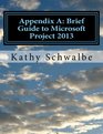 Appendix A Brief Guide to Microsoft Project 2013