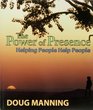 The Power of Presence Helping People Help People