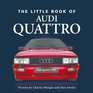 Little Book of the Audi Quattro