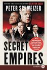 Secret Empires: How the American Political Class Hides Corruption and Enriches Family and Friends (Larger Print)