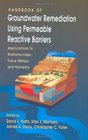 Handbook of Groundwater Remediation using Permeable Reactive Barriers Applications to Radionuclides Trace Metals and Nutrients