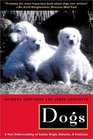 Dogs  A New Understanding of Canine Origin Behavior and Evolution