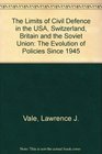 The limits of civil defence in the USA Switzerland Britain and the Soviet Union The evolution of policies since 1945