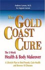 The Gold Coast Cure The 5Week Health and Body MakeoverA Lifestyle Plan to Shed Pounds Gain Health and Reverse 10 Diseases