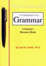 Intermediate Grammar A Student's Resource Book