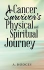 A Cancer Survivors Physical and Spiritual Journey