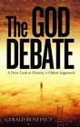 The God Debate A New Look at History's Oldest Argument
