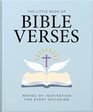 The Little Book of Bible Verses: Inspirational Words for Every Day (The Little Books of Lifestyle, Reference & Pop Culture, 21)